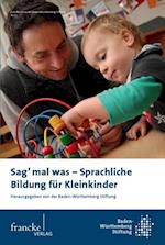 Sag'' mal was - Sprachliche Bildung für Kleinkinder