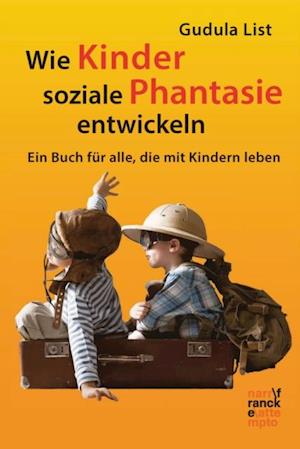 Wie Kinder soziale Phantasie entwickeln