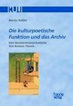 Die kulturpoetische Funktion und das Archiv