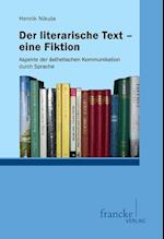 Der literarische Text - eine Fiktion