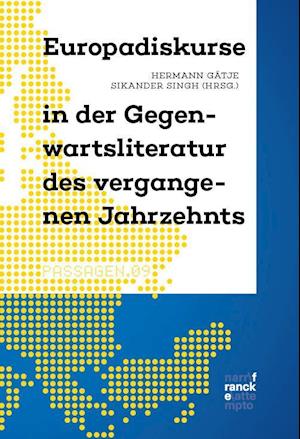 Europadiskurse in der Gegenwartsliteratur des vergangenen Jahrzehnts