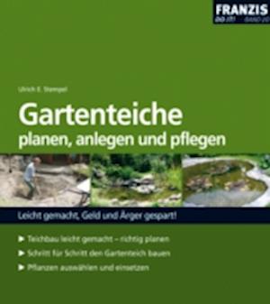 Gartenteiche planen, anlegen und pflegen