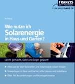 Wie nutze ich Solarenergie in Haus und Garten?