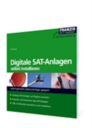 Digitale SAT-Anlagen selbst installieren