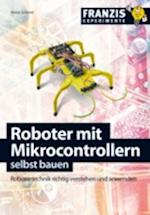 Roboter mit Mikrocontrollern selbst bauen