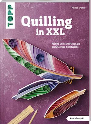 Quilling in XXL (kreativ.kompakt)