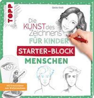 Die Kunst des Zeichnens für Kinder Starter-Block - Menschen