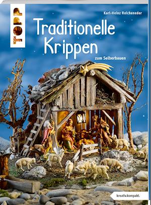 Traditionelle Krippen zum Selberbauen (kreativ.kompakt)