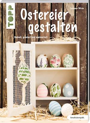 Ostereier gestalten (kreativ.kompakt)