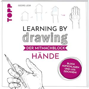 Learning by Drawing - Der Mitmachblock: Hände