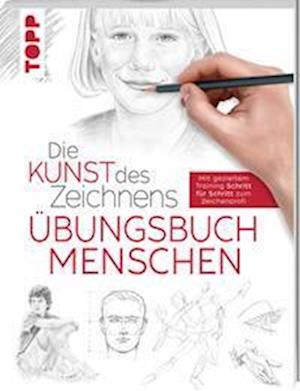 Die Kunst des Zeichnens - Menschen Übungsbuch