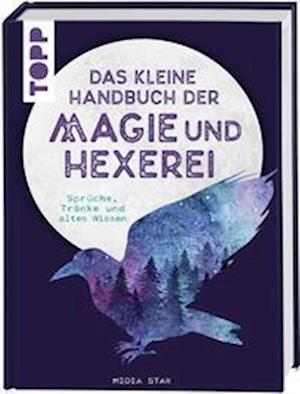 Das kleine Handbuch der Magie und Hexerei