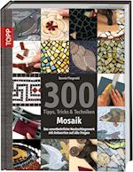 300 Tipps, Tricks & Techniken Mosaik