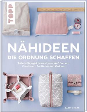 Nähideen, die Ordnung schaffen