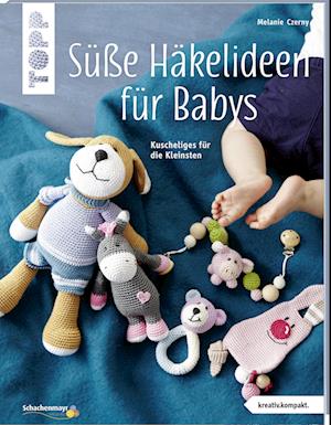 Süße Häkelideen für Babys (kreativ.kompakt.)