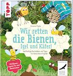 Wir retten die Bienen, Igel und Käfer!