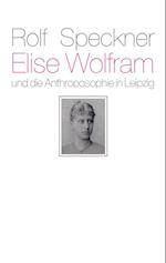 Elise Wolfram und die Anthroposophie in Leipzig