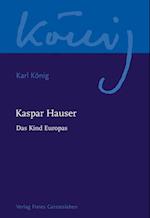 Kaspar Hauser - Das Kind Europas