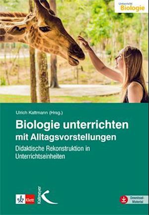 Biologie unterrichten mit Alltagsvorstellungen