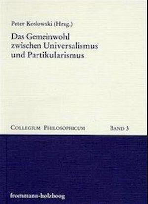 Das Gemeinwohl Zwischen Universalismus Und Partikularismus