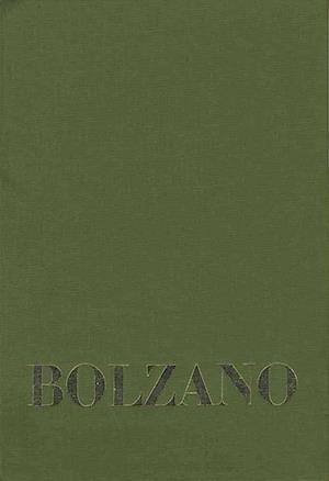 Bernard Bolzano, Beitrage Zu Bolzanos Biographie Von Josef Hoffmann Und Anton Wisshaupt Sowie Vier Weiteren Zeitzeugen