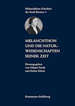 Melanchthon und die Naturwissenschaften seiner Zeit