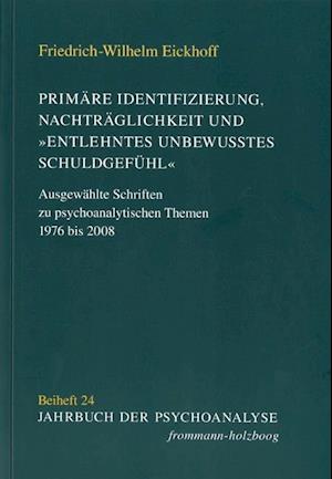 Primare Identifizierung, Nachtraglichkeit Und 'Entlehntes Unbewusstes Schuldgefuhl'