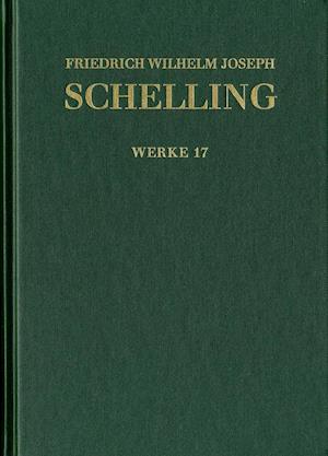 Friedrich Wilhelm Joseph Schelling, Philosophische Untersuchungen Uber Das Wesen Der Menschlichen Freyheit Und Andere Texte (1809)