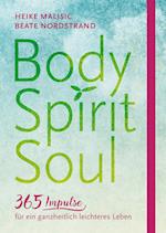 Body, Spirit, Soul - 365 Impulse für ein ganzheitlich leichteres Leben