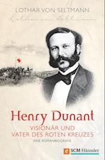 Henry Dunant - Visionär und Vater des Roten Kreuzes