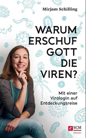 Warum erschuf Gott die Viren?