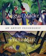 August Macke and Franz Marc: An Artist Friendship