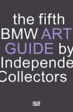 The Fifth BMW Art Guide by Independent Collectors
