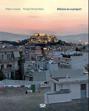 Platon Issaias / Yiorgis Yerolymbos. Athens as a Project