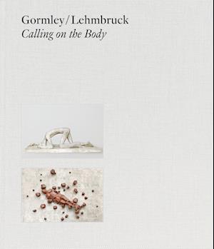 Gormley / Lehmbruck (Bilingual editon)