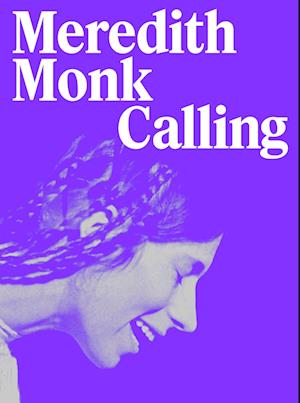 Meredith Monk: Calling