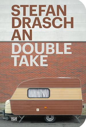 Stefan Draschan: Double Take (Bilingual edition)