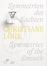 Christiane Löhr: Symmetrien des Sachten