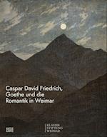 Caspar David Friedrich, Goethe und die Romantik in Weimar