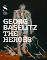 Georg Baselitz:The Heroes