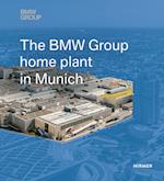 The BMW Group Home Plant in Munich