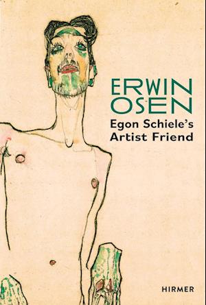 Erwin Osen: Egon Schiele's Artist Friend