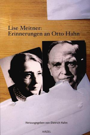 Lise Meitner: Erinnerungen an Otto Hahn