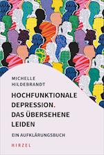 Hochfunktionale Depression. Das übersehene Leiden