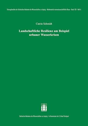 Landschaftliche Resilienz am Beispiel urbaner Wasserkrisen