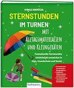 Sternstunden im Turnen mit Alltagsmaterialien und Kleingeräten