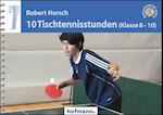 10 Tischtennisstunden (Klasse 8-10)
