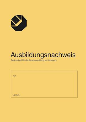 Ausbildungsnachweis/Berichtsheft für die Berufsausbildung im Handwerk