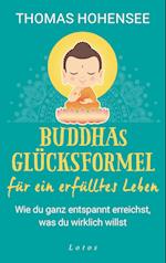 Buddhas Erfolgsformel für ein erfülltes Leben
