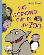 Und irgendwo gibt es den Zoo